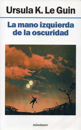 La mano izquierda de la oscuridad, de Ursula K. Le Guin (Editorial